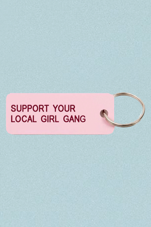 Support Your Local Girl Gang Keychain