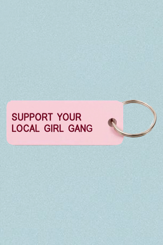 Support Your Local Girl Gang Keychain